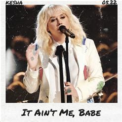 It Ain t Me Babe 2016 Ke ha скачать в mp3 бесплатно слушать альбом целиком онлайн на