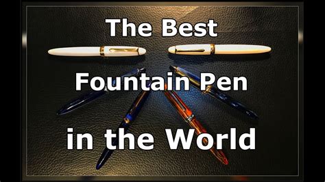 The Best Fountain Pen In The World Youtube