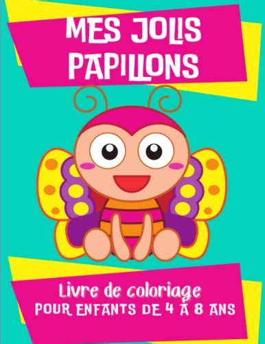 Mes Jolis Papillons Livre De Coloriages Pour Enfants De Ans Un