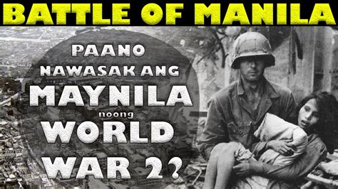 Battle Of Manila Noong World War 2 Paano Nasira Ang Maynila Noong