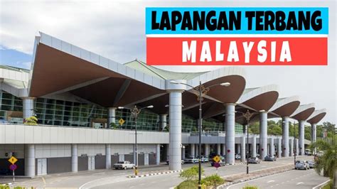 List Of Airport Names In Malaysia And Its Locations Lapangan Terbang