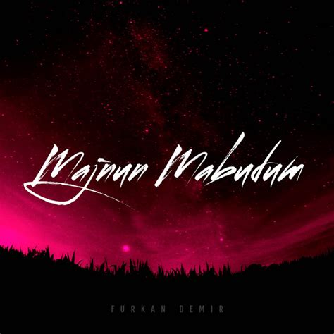 Majnun Nabudum Remix Single Furkan Demir Spotify