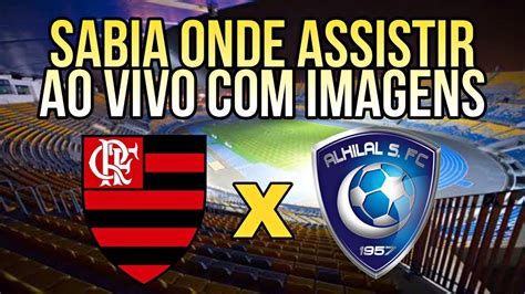 Flamengo X Al Hilal Ao Vivo Com Imagem Futemax Futebol Flamengo