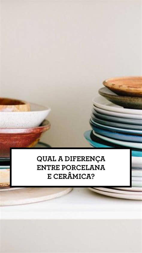 Qual a diferença entre porcelana e cerâmica Casa Beta Cerâmica