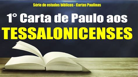 Carta De Paulo Aos Tessalonicenses Estudo B Blico Youtube