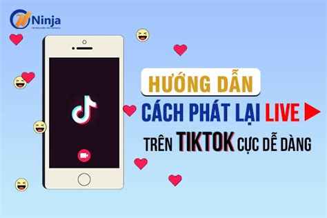 Cách Phát Lại Live Trên Tiktok Đơn Giản Nhanh Chóng