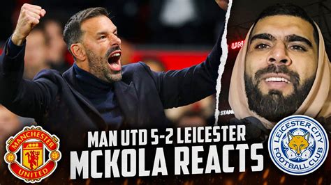 Man Utd 5 2 Leicester McKola Reacts YouTube