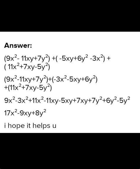 9x² 11xy 7y² 5xy 6y² 3x² 11x² 7xy 5y² Add the following Brainly in