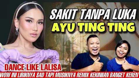 Ayu Ting Ting SAKIT TANPA LUKA LAGU YANG UNIKLIRIK SEDIH TAPI