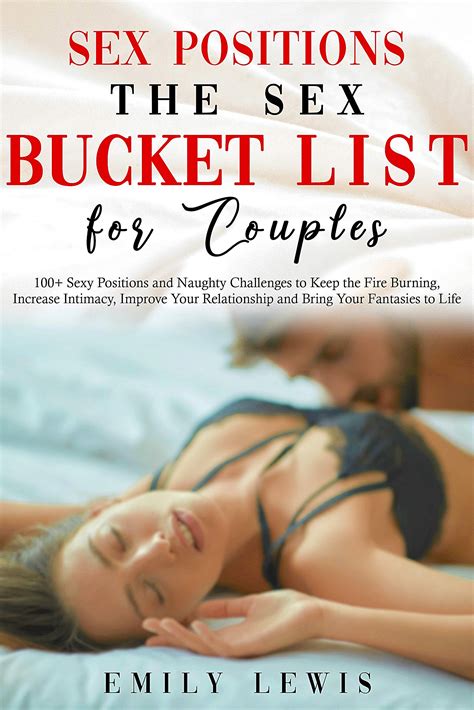 Sex Positions The Sex Bucket List For Couples 100 Sexy Positions