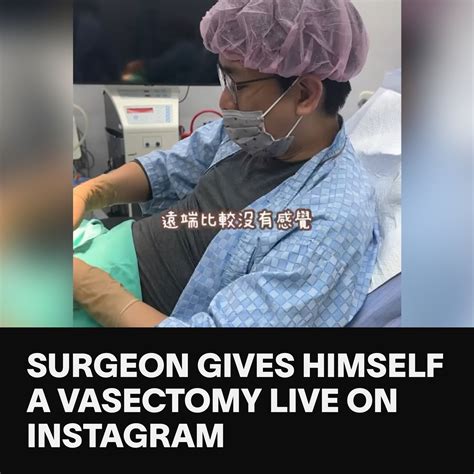 VICE - A Taiwanese plastic surgeon performed a vasectomy on himself and