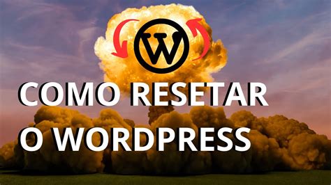 Como Resetar O Wordpress Youtube