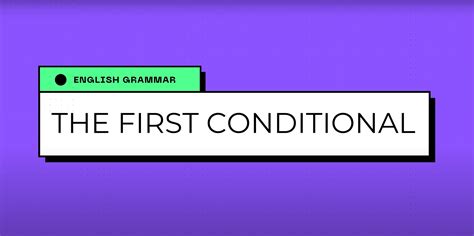 The First Conditional Simply Explained English Grammar Basics Talkpal