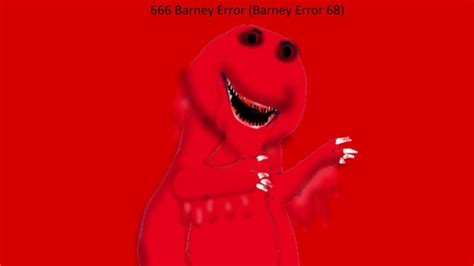 666 Barney Error Barney Error 68 Youtube