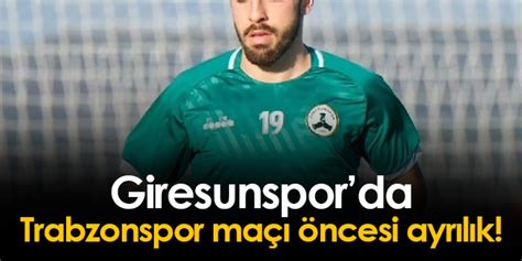 Giresunspor Da Trabzonspor Ma Ncesi Fla Ayr L K Trabzon Haber