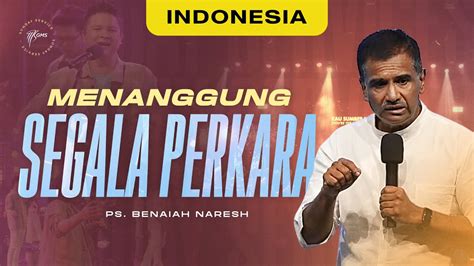 Indonesia Menanggung Segala Perkara Ps Benaiah Naresh Official