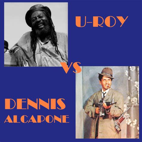 Stream Dennis Alcapone Listen To U Roy Vs Dennis Alcapone Playlist