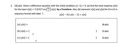 Solved 2 10 Pts Given A Difference Equation With The