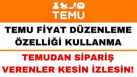 Temu Fiyat Düzenleme Özelliği Temudan Sipariş Verenler Kesin İzlesin