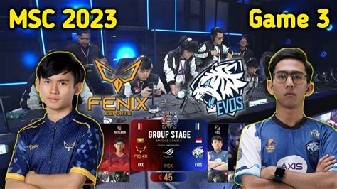 MSC 2023 Evos Legends Vs Fenix ESports Game 3 YouTube