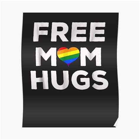 Free Mom Hugs Lgbt Gay Rainbow Pride Flag Poster For Sale By