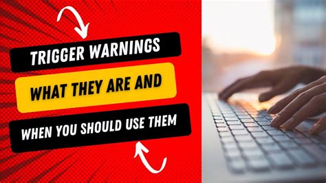 Trigger Warnings What They Are And When You Should Use Them Youtube