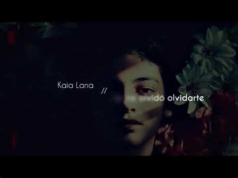 Se Me Olvido Olvidarte Kaia Lana Lyrics Youtube