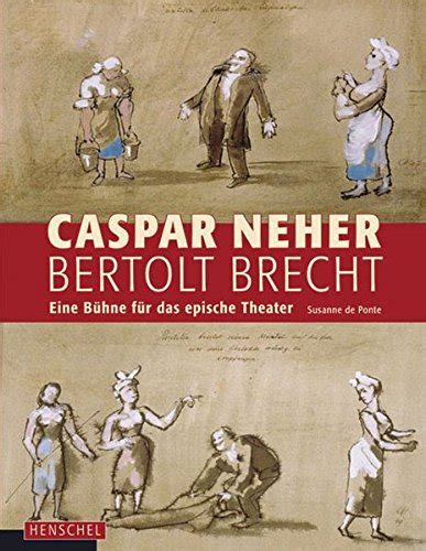 Caspar Neher Bertolt Brecht Eine B Hne F R Das Epische Theater