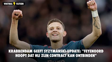 Krabbendam geeft Syzymánski update Feyenoord hoopt dat hij zijn