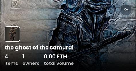 The Ghost Of The Samurai Collection Opensea