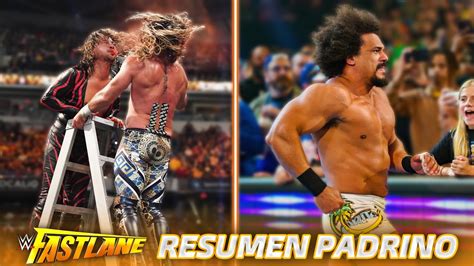 Wwe Fastlane Resumen Padrino Completo An Lisis Review Youtube