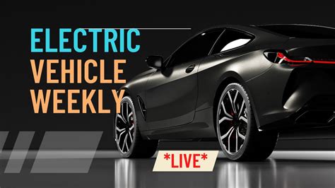 Electric Vehicle Weekly VW ID Buzz Lexus 450 Chevy Equinox