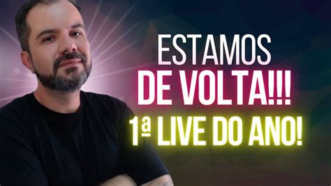 Primeira Live Do Ano Estamos De Volta E Novidades Youtube