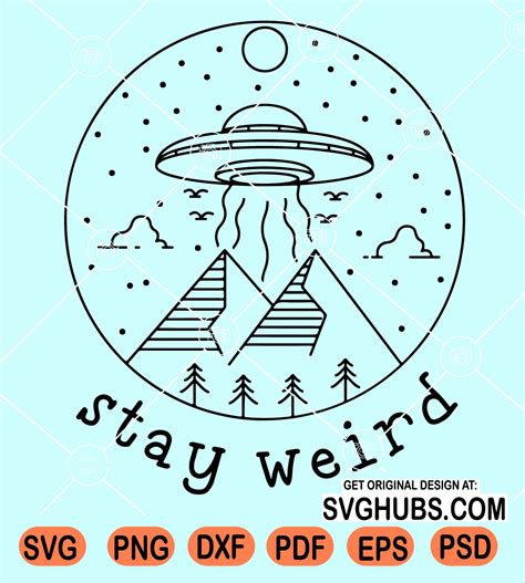 Stay Weird Svg, Stay weird Space Svg, Stay Weird png, stay weird ufo svg