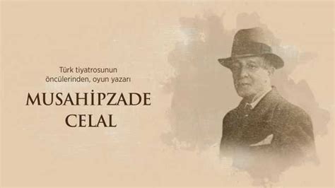 Musahipzade Celal Kimdir Eserleri ve Edebi Kişiliği Hakkında Bilgi