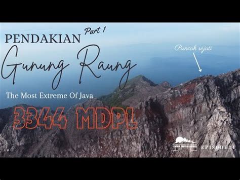 Pendakian Gunung Raung Mdpl Pendakian Gunung Paling Extrem Di