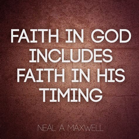 Faith in God includes faith in His timing.