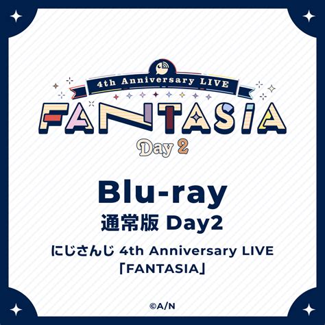 にじさんじ 4th Anniversary Live「fantasia」day2 [blu Ray]｜にじさんじオフィシャルストア