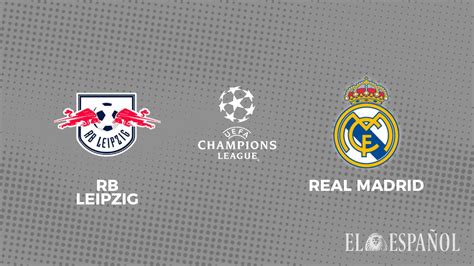 D Nde Ver El Rb Leipzig Real Madrid Fecha Hora Y Tv Del Pr Ximo