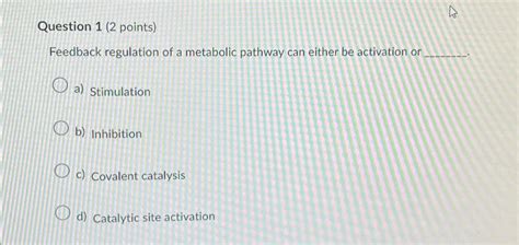 Solved Question 1 (2 ﻿points)Feedback regulation of a | Chegg.com 