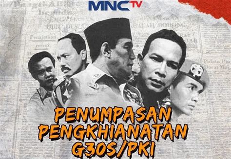 Link Nonton G30S PKI Tayang Di MNCTV Dan TV One Film Sejarah Kelam