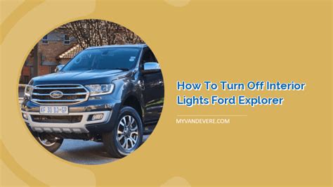 How To Turn Off Interior Lights Ford Explorer Myvans