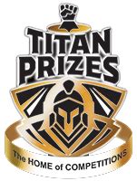 Titan Prizes The Home Of Competitions Titan Prizes