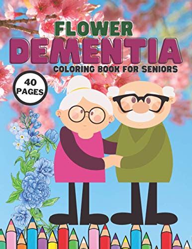 Flower Dementia Coloring Book For Seniors Stress Relief Coloring Books