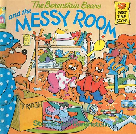 Berenstain Bears First Time Books The Berenstain Bears And The Messy