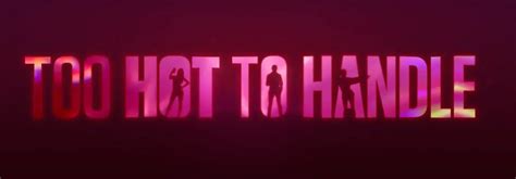 Everyone Is Watching Too Hot To Handle On Netflix ENERGY