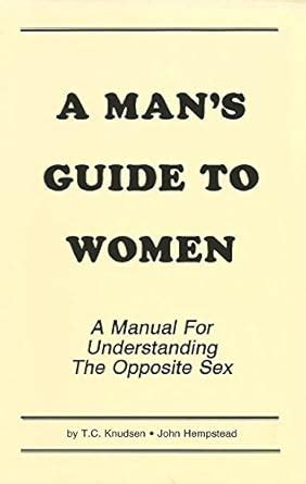 A Man S Guide To Women A Manual For Understanding The Opposite Sex Amazon Br
