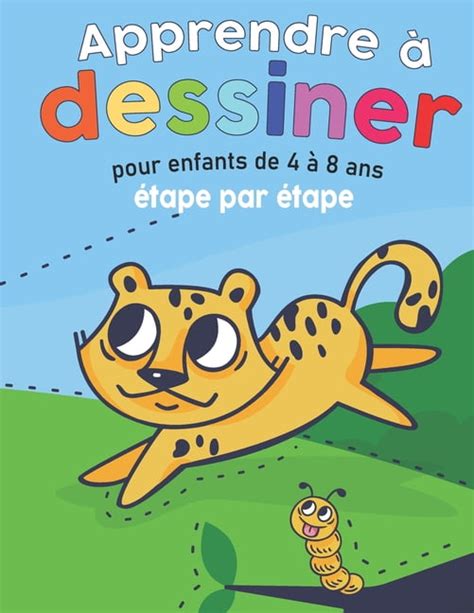 Apprendre Dessiner Pour Enfants De Ans Tape Par Tape Livre