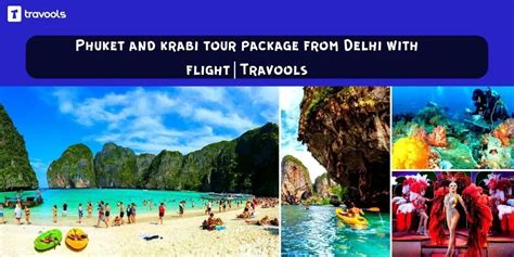 Book Phuket and Krabi Tour Package From Delhi with Flight - Travools