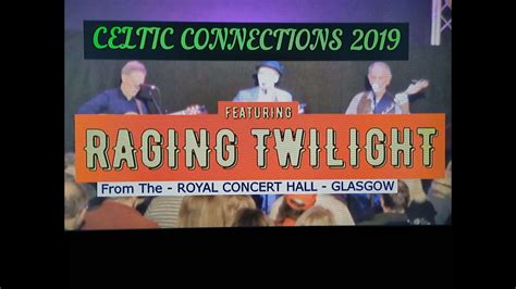 Vol No Raging Twilight Celtic Connections Rch Glasgow